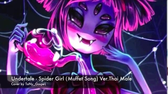 Undertale (อันเดอร์เทล) - Spider Girl (Muffet Song) ภาษาไทย | ToNy_GospeL