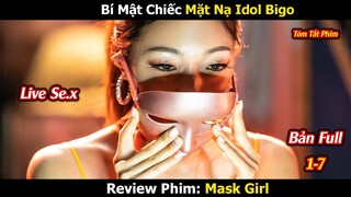 Review Phim: Bí Mật Chiếc Mặt Nạ Của Idol Bigo | Cô Gái Mang Mặt Nạ | Em Linh Review