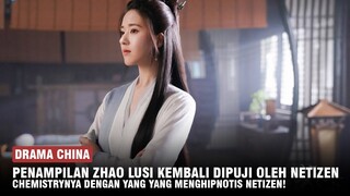 Zhao Lusi Kembali Banjir Pujian Dari Netizen Karena Hal Ini 🎥