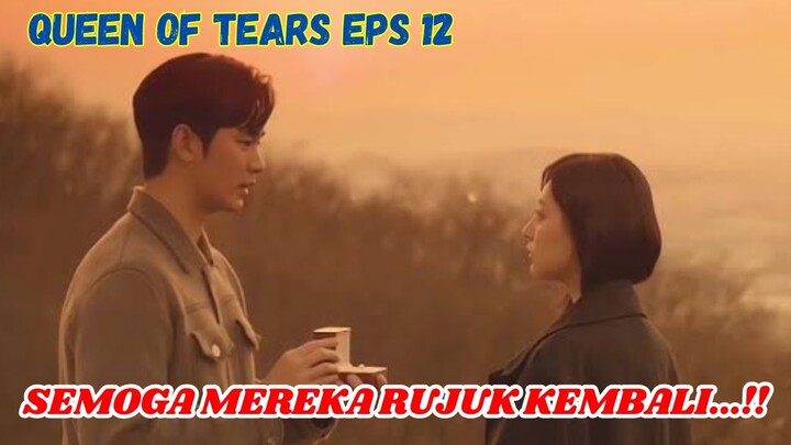 MENJADI PENGANTIN BARU LAGI || QUEEN OF TEARS EPISODE 12