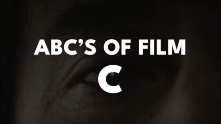 [ABC'S OF FILM] 🎬 - C
