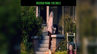 review phim: The big C phần 1