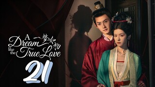 [Eng sub] A Dream Like The True Love Episode 21