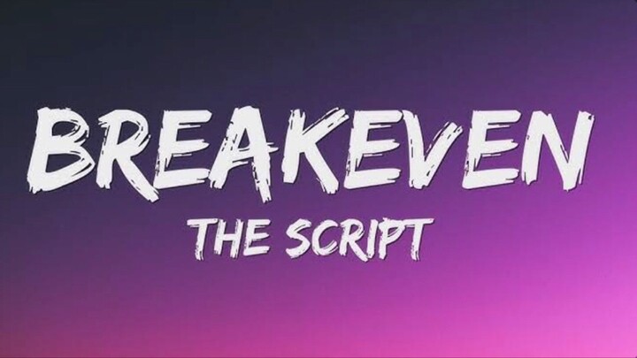 The Script - Breakeven