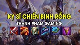 Thanh Pham Gaming - KỴ SĨ CHIẾN BINH RỒNG