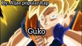 Guko - stronger super saiyan god Rap Version By: Aljae popular Rap