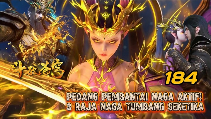 BTTH S5 EP 184 – Zi Yan Aktifkan Pedang Pembantai Naga, 3 Raja Naga Hancur Seketika!!