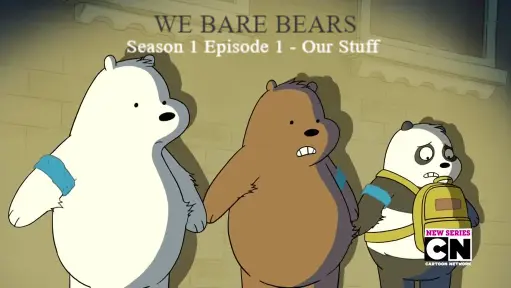 We Bare Bears Season 1: Episode 1 - Our Stuff