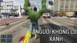 GTA V nhưng Tôi Là NGƯỜI KHỔNG LỒ XANH