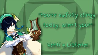 Venti makes out with you! [M4A] Venti x Listener