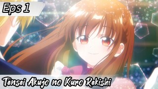 Tensei Akujo no Kuro Rekishi - Eps 1 ( Sub Indonesia ) The Dark History of the Reincarnated Villaine