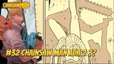 CHAINSAW MAN EPISODE 32 || APAKAH CHAINSAW MAN ADA 2 ???