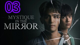 Mystique.. in. the mirror ep 3 (ENGSUB)