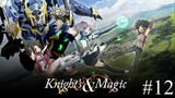 Knight's & Magic Episode 12