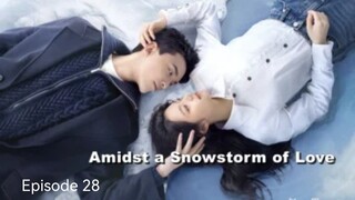 ๐จ๐ณI EP 28 Amidst a Snowstorm of Love (2024) English Sub