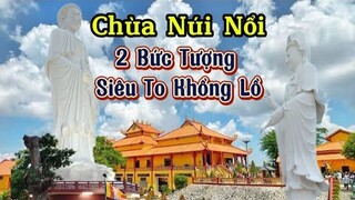 2 Bức Tượng Siêu To Khổng Lồ giữa Đồng Lúa xanh mát - Chùa Núi Nổi/Tân Châu, An Giang