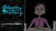 JUS STRAWBERY creepypasta || gloomy shorts story