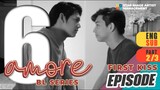 AMORE - EPISODE 6 (PART 2 OF 3) | THE FIRST KISS | ENG SUB