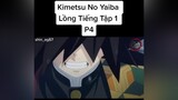 Kimetsu No Yaiba Lồng Tiếng Tập 1 P4 anime kimetsu_no_yaiba thanhguomdietquy longtieng vuighe fypシ shin_ag67