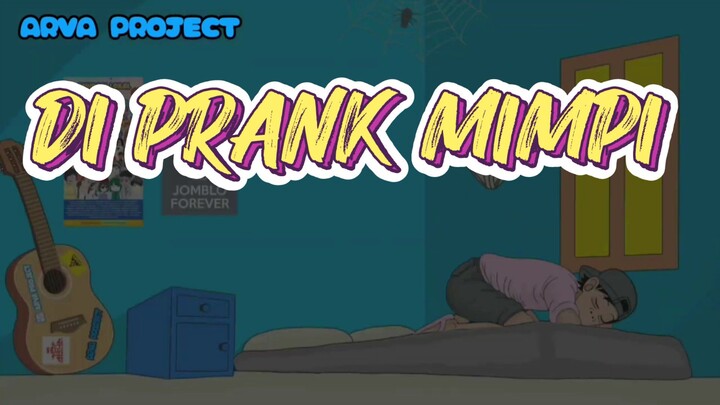 DI PRANK MIMPI (ARVA PROJECT)