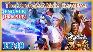 【ENG SUB】The Strongest Male Hero Ever EP48 1080P