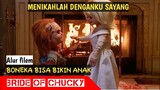 BONEKA SUKA MANTAP | Alur Film - Bride Of Chucky