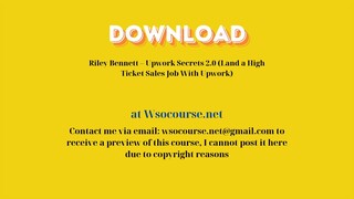 [GET] Riley Bennett – Upwork Secrets 2.0 (Land a High Ticket Sales Job With Upwork)