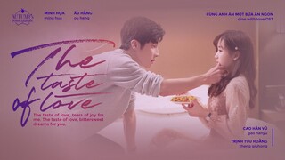 vietsub : The Taste of Love – Minh Họa/Âu Hằng | 明婳/欧恒 |《Dine With Love》Cùng Ăn Một Bữa Ăn Ngon OST