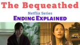 The Bequeathed Ending Explained | The Bequeathed Season 1 | Kdrama the bequeathed netflix