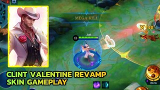 Clint Valentine Revamped Skin Gameplay || Mobile Legends Bang Bang || Clint New skin MLBB