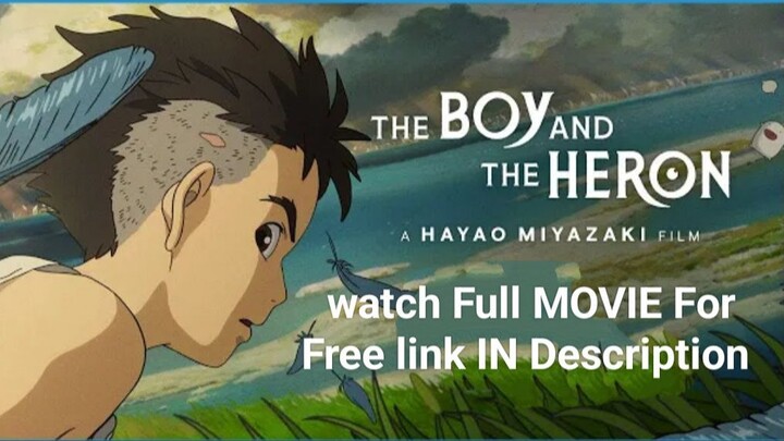 THE-BOY-AND-THE-HERON-Watch Full MOVIE Now Link IN Description