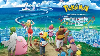 Pokemon Movie 21: Sức Mạnh Của Chúng Ta (Pokémon the Movie 21: The Power of Us 2018)