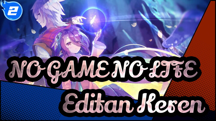 [NO GAME NO LIFE] Video Keren| Menyentuh Hati Setiap Detik!_2