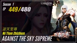 Against The Sky Supreme  Season 1 EP 449 逆天至尊 Ni Tian Zhizhun | Donghua - 1080P
