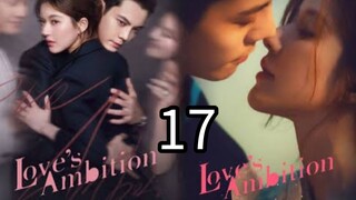 17   爱的野心 Ài de yěxīn [Love's Desire].... 🇨🇳