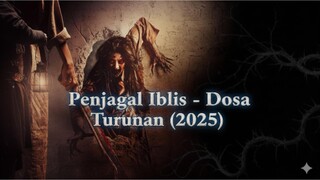 Penjagal Iblis - Dosa Turunan (2025)