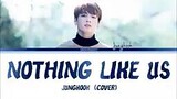Nothing like us by jungkook