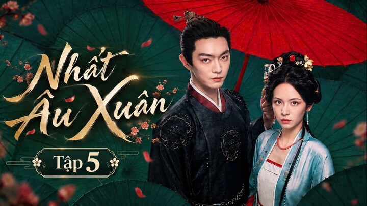 Nhất Âu Xuân Tập 5 - Thuyết Minh