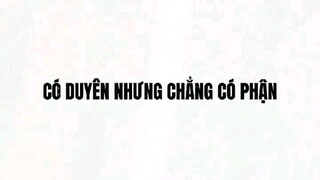 có duyên nhưng chẳng có phận ...