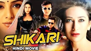 Shikari / full movie govinda / kirshma kapoor