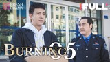 【Multi-sub】Burning EP05 | Jing Chao, Karlina Zhang, Xi Mei Juan  | Fresh Drama