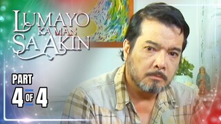 Lumayo Ka Man Sa Akin | Episode 46 (4/4) | April 17, 2024