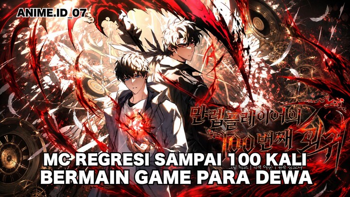 REGRESI 100 KALI UNTUK MENYELESAIKAN GAME BUATAN PARA DEWA