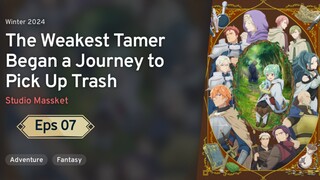 Saijaku Tamer wa Gomi Hiroi no Tabi wo Hajimemashita. Episode 7 Sub Indonesia