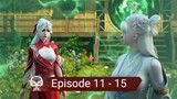 Legend of Martial Immortal Episode 11 - 15 [ Sub Indonesia ]