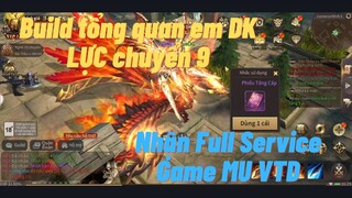 Build tổng quan DK lực để chơi lâu dài và nhận ALL dịch vụ về game nhé anh em