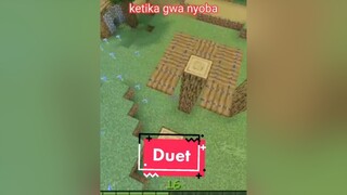 duetin  tapi gwa kaga bisa :( minecraft duet build