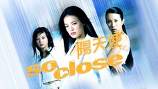 So Close (Full Movie)