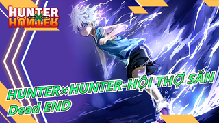 HUNTER×HUNTER-HỘI THỢ SĂN|MAD - Dead END