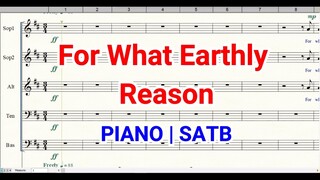 For What Earthly Reason Piano SATB